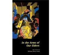 In the Arms of Our Elders by William Henry Lewis William Henry Lewis (Auteur)