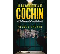 In The Backstreets Of Cochin: Into The Shadows Of A Corrupt Underbelly