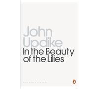 John Updike – In the Beauty of the Lilies – Penguin Modern Classics – Neuf