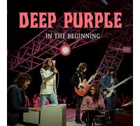 In The Beginning Deep Purple (Interprète) https://www.fnac.com/a20392753/Deep-Purple-In-The-Beginning-CD-album?oref=80293fb8-6528-57f5-18b2-8f76230eb800