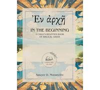 In the Beginning: A Child's Beginner Book of Biblical Greek