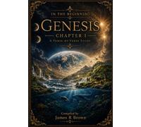 In The Beginning: A Verse-by-Verse Study of Genesis Chapter 1