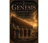 In the Beginning: A Verse-by-Verse Study of Genesis Chapter 6