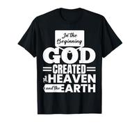 in The Beginning God Created The Heavens and The Earth T-Shirt