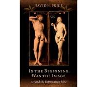 In the Beginning Was the Image - David Price - Oxford University Press Inc - Livre en Anglais - Hardback David PriceDavid Price (Auteur)