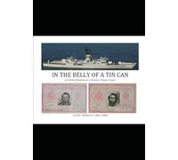 IN THE BELLY OF A TIN CAN: An Enlisted Machinist on a Destroyer During Vietnam