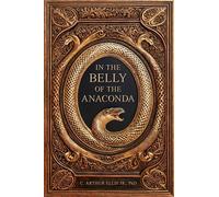In the Belly of the Anaconda - C. Arthur Ellis - Gadflypublishing, LLC - ebook (ePub) - Livre