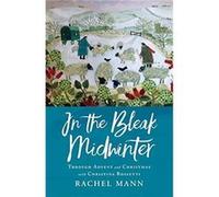 In the Bleak Midwinter by Rachel Mann Rachel Mann (Auteur)