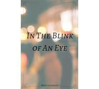In The Blink of An Eye: Notes on Growing Up, Letting Go, & Starting Over