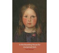 In The Boarding House For Unclaimed Girls