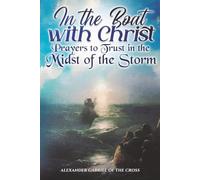 In the Boat with Christ: Prayers to Trust in the Midst of the Storm
