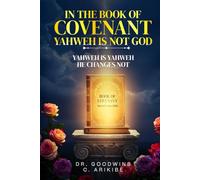 IN THE BOOK OF COVENANT YAHWEH IS NOT GOD: YAHWEH IS YAHWEH HE CHANGES NOT!
