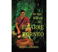 In The Bosom Of Bizarre Borneo