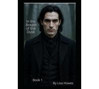 In The Breath of the Dusk: Book 1