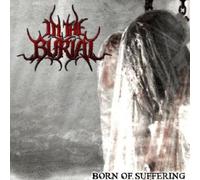 In the Burial - Born of Suffering [Import]