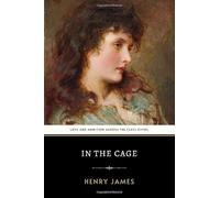 In the Cage: The Original 1898 Classic Short Story about Class Divide in Victorian London