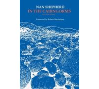 In The Cairngorms by Nan Shepherd [Paperback] NEUF