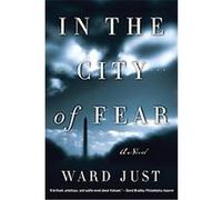 In the City of Fear, Norton Paperback Fiction Ward Just (Auteur)