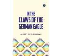 In The Claws Of The German Eagle
