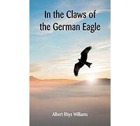 In The Claws Of The German Eagle