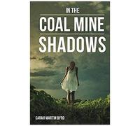 In The Coal Mine Shadows