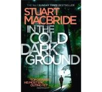 In the Cold Dark Ground by Stuart MacBride Paperback Book Stuart Macbride, (Auteur)