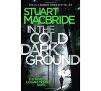 In the Cold Dark Ground (Logan McRae, Book 10) Macbride, Stuart (Auteur)