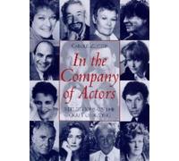 In The Company Of Actors: Reflections On The Art Of Acting