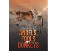In The Company Of Angels, Fools And Donkeys
