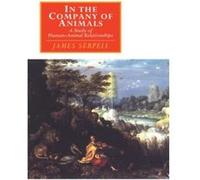 In the Company of Animals, Canto Series James Serpell (Auteur)