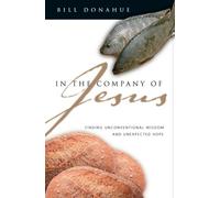 In the Company of Jesus: Finding Unconventional Wisdom And Unexpected Hope