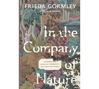 In the Company of Nature: Regenerating Business, Community and the Living World