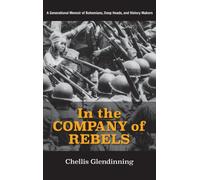 In The Company Of Rebels : A Generational Memoir Of Bohemians, Deep Heads, And History Makers