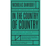 In the Country of Country: A Journey to the Roots of American Music