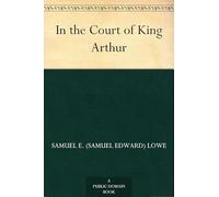 In the Court of King Arthur