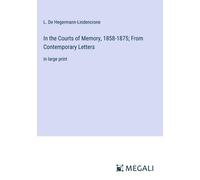 In The Courts Of Memory, 1858-1875; From Contemporary Letters