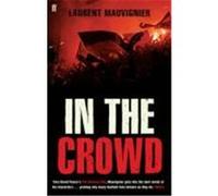 In the Crowd Mauvignier, Laurent (Auteur)