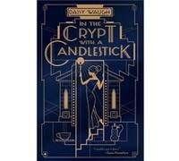 In the Crypt with a Candlestick A Mystery by Daisy Waugh Daisy Waugh (Auteur)