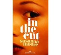 In the Cut by Susanna Moore Susanna Moore (Auteur)