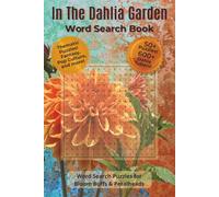 In The Dahlia Garden Word Search Book: Word Search Puzzles with Easy To Read Print about Dahlias Flowers, and Plants | 6x9 inches, 112 Pages | 50+ ... Gift for Vacations, Holidays, and Relaxation