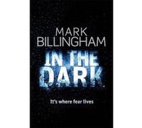 In the Dark Billingham, Mark (Auteur)
