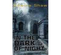 In the Dark of the Night by Shaw Edwina Edwina Shaw Inconnu (Auteur)