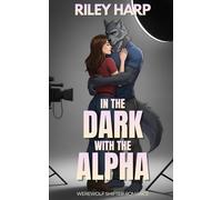 In the Dark with the Alpha: Werewolf Shifter Romance