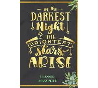 In The Darkest Night: 2022-2023 Planner Daily Weekly And Monthly With 24 Months Calendar, Vision Boards, To Do Lists, Notes