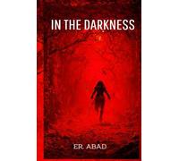 IN THE DARKNESS: Horror book, psychological horror, paranormal activity, creepy suspense, gore
