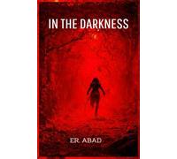 IN THE DARKNESS: Horror book, psychological horror, paranormal activity, creepy suspense, gore