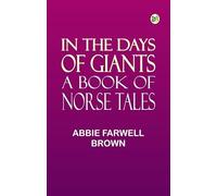 In the Days of Giants: A Book of Norse Tales