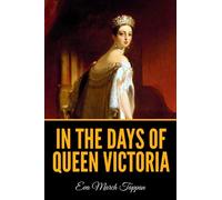 In the Days of Queen Victoria
