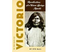In the Days of Victorio; Recollections of a Warm Springs Apache