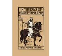 In The Days Of William The Conqueror (Yesterday's Classics)